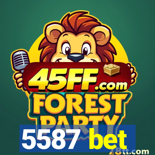 5587 bet